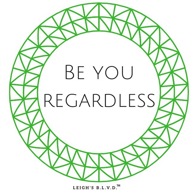 Real Talk: Be You Regardless