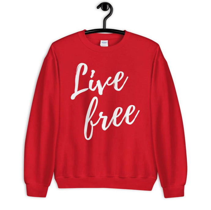 LIVE FREE SWEATSHIRT