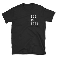 Load image into Gallery viewer, GOD IS GOOD T-SHIRT