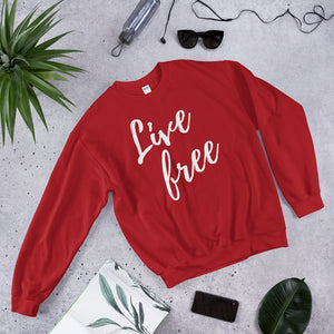 LIVE FREE SWEATSHIRT