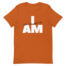 Load image into Gallery viewer, I AM WHO I AM SAYS I AM T-SHIRT