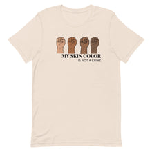 Load image into Gallery viewer, My Skin Color Is Not A Crime T-Shirt