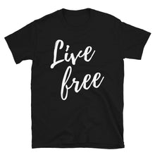 Load image into Gallery viewer, LIVE FREE T-SHIRT