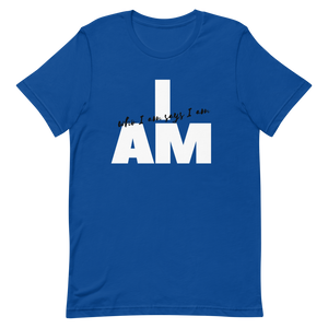 I AM WHO I AM SAYS I AM T-SHIRT