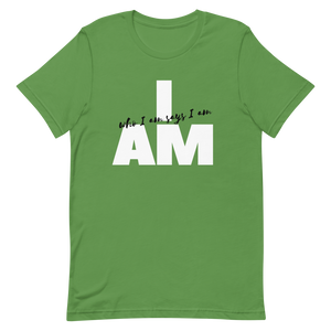 I AM WHO I AM SAYS I AM T-SHIRT