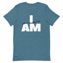 Load image into Gallery viewer, I AM WHO I AM SAYS I AM T-SHIRT