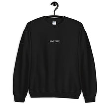 Load image into Gallery viewer, Live Free Sweatshirt (Embroidered)