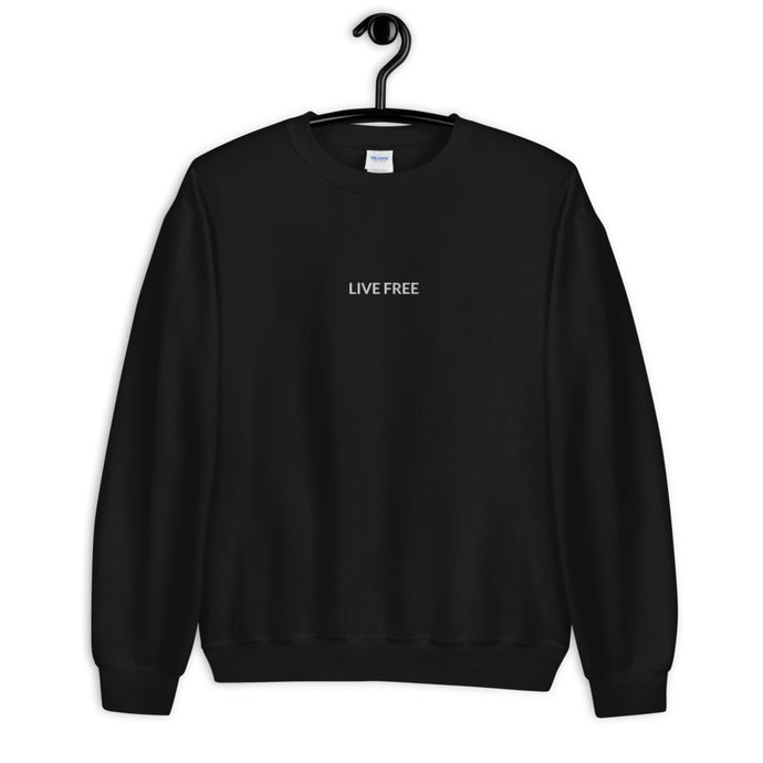 Live Free Sweatshirt (Embroidered)