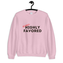 Load image into Gallery viewer, Blessed+ Highly Favored Sweatshirt