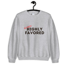 Load image into Gallery viewer, Blessed+ Highly Favored Sweatshirt