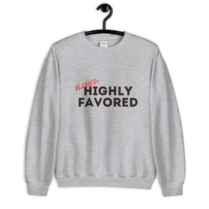 Blessed+ Highly Favored Sweatshirt